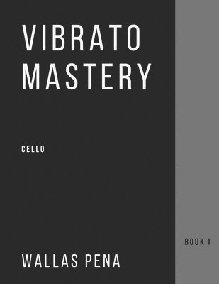 bokomslag Vibrato Mastery for Cello