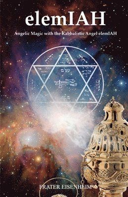 bokomslag elemIAH: Angelic Magic with the Kabbalistic Angel elemIAH