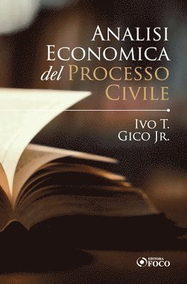 Ivo T Gico Jr, Jr. T. Gico, Ivo, Ivo, T. Gico Jr., Ivo T. Gico Jr. - Analisi Economica del Processo Civile, Inbunden