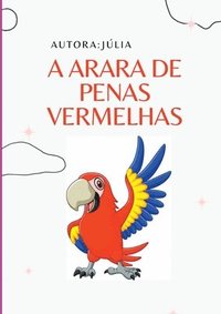 bokomslag A Arara De Penas Vermelhas