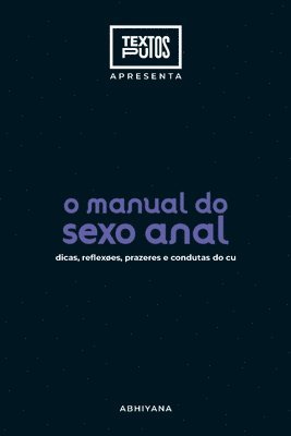 bokomslag Manual do sexo anal - dicas, reflexes, prazeres e condutas