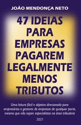 47 Ideias para Empresas Pagarem Legalmente Menos Tributos 1