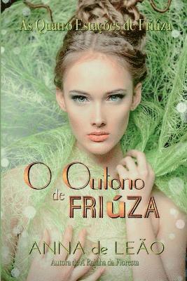 Leão Anna, Leão, Anna - O Outono De Friúza (as Quatro Estações De Friúza Livro 1), Häftad