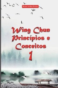 bokomslag Wing Chun Princpios E Conceitos 1