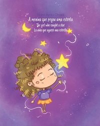 bokomslag A Menina Que Pegou Uma Estrela / The Girl Who Caught a Star / La Nia Que Agarr Una Estrella