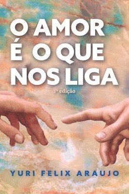 O Amor E O Que Nos Liga 1