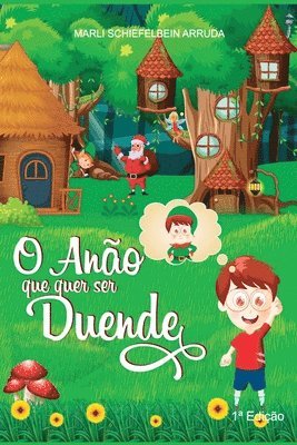 bokomslag O Anão Que Quer Ser Duende