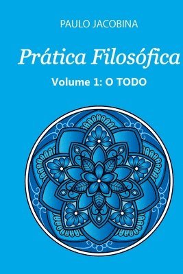 Prtica Filosfica - O Todo 1