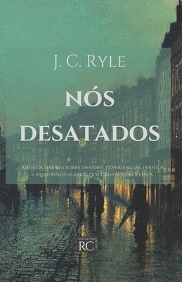 J C Ryle, J. C. Ryle - Nós Desatados, Häftad