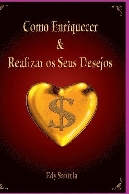 bokomslag Como Enriquecer & Realizar Os Seus Desejos