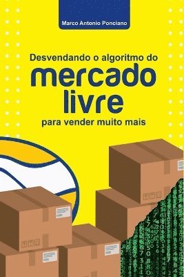 bokomslag Desvendando O Algoritmo Do Mercado Livre Para Vender Muito