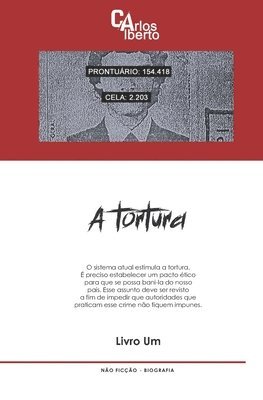 Carlos Alberto - Tortura, Häftad