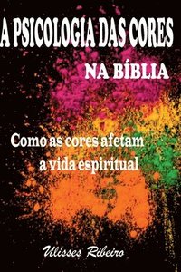 bokomslag A Psicologia Das Cores Na Bíblia