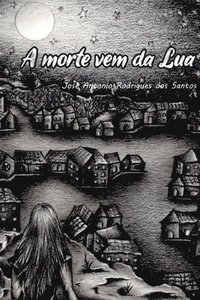 bokomslag A Morte Vem Da Lua