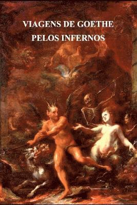 bokomslag Viagens De Goethe Pelos Infernos