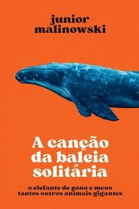 bokomslag A Cano Da Baleia Solitria