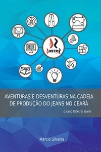 bokomslag Aventuras E Desventuras Na Cadeia De Produo Do Jeans No C