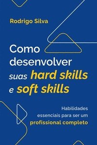 bokomslag Como Desenvolver Suas Hard Skills E Soft Skills