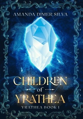 Amanda Dimer Silva - Children of Yrathea, Inbunden