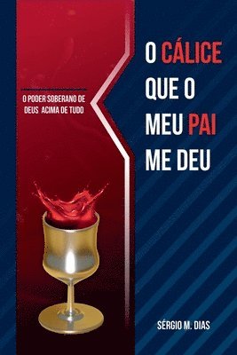 bokomslag O Cálice Que O Meu Pai Me Deu
