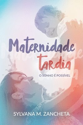 Sylvana M Zancheta - Maternidade Tardia, Häftad. Tillgänglighet: Lägg i varukorg