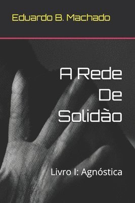 Eduardo B Machado, Eduardo B. Machado - A Rede De Solidão, Häftad