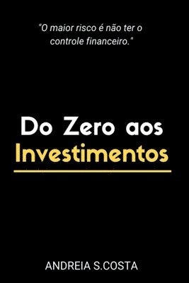 Do Zero Aos Investimentos 1