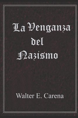 bokomslag La Venganza del Nazismo