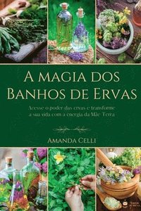 bokomslag A Magia Dos Banhos De Ervas