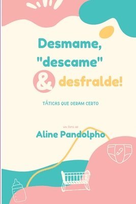 Desmame, descame E Desfralde 1