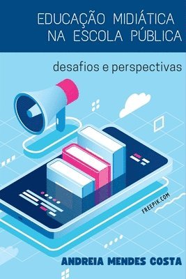 Educação Midiática Na Escola Pública