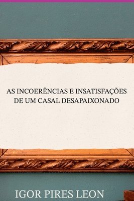 As Incoerncias E Insatisfaes De Um Casal Desapaixonado 1