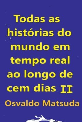 bokomslag Todas As Histórias Do Mundo Em Tempo Real Ao Longo De Cem D
