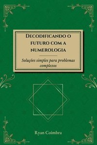 bokomslag Decodificando O Futuro Com A Numerologia