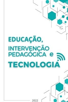 Educação, Intervenção Pedagógica E Tecnologia