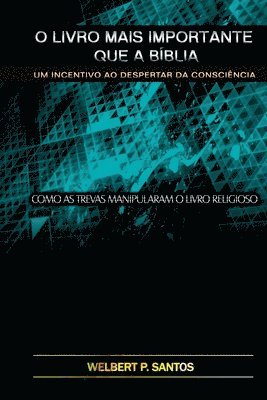 Santos Welbert, Santos, Welbert - O Livro Mais Importante Que A Bíblia, Häftad