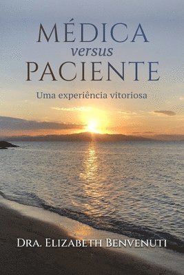 Dra Elizabeth Benvenuti - MÉDICA versus PACIENTE, Häftad. Tillgänglighet: Lägg i varukorg