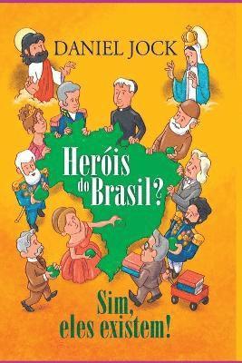 bokomslag Heróis Do Brasil? Sim, Eles Existem!