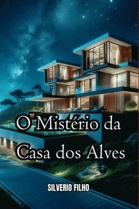 bokomslag O Mistrio Da Casa Dos Alves