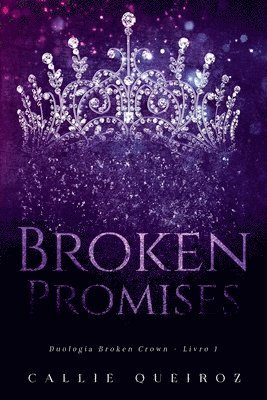 bokomslag Broken Promises (broken Crown 1)