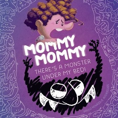bokomslag Mommy Mommy There¿s a Monster Under My Bed