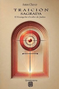 bokomslag Traicin Sagrada - El Evangelio Oculto de Judas