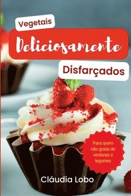 Vegetais Deliciosamente Disfarados 1