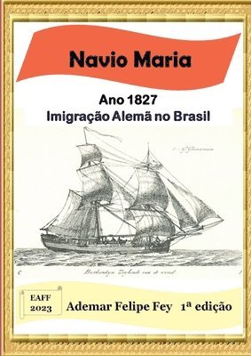 Ademar Felipe Fey - Navio Maria, Häftad