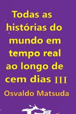 Todas As Histrias Do Mundo Em Tempo Real Ao Longo De Cem D 1