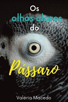 bokomslag Os Olhos Claros Do Pssaro