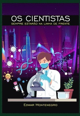 bokomslag OS Cientistas Sempre Estarão Na Linha de Frente