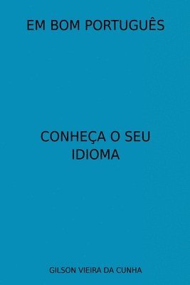 Cunha Gilson, Cunha, Gilson - Em Bom Português, Häftad