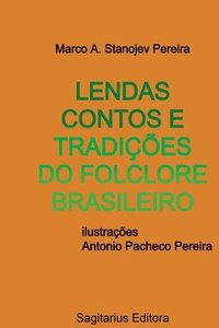 bokomslag Lendas Contos E Tradições Do Folclore Brasileiro