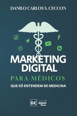 bokomslag Marketing Digital para médicos que só entendem de medicina
